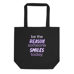 Eco Tote Bag: Be The Reason some Smiles