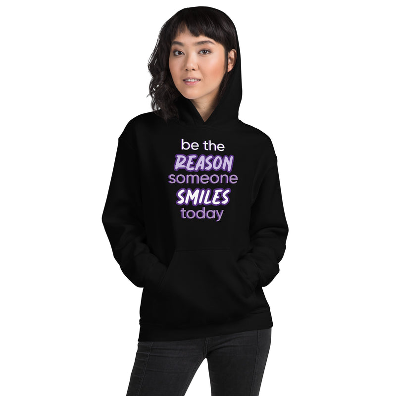 Unisex Hoodie: Be The Reason Someone Smiles Today