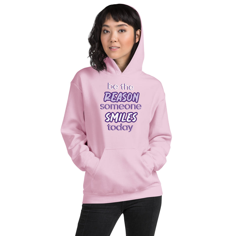 Unisex Hoodie: Be The Reason Someone Smiles Today