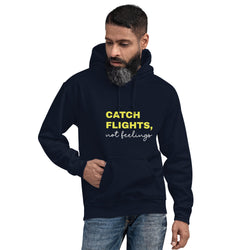 Unisex Hoodie-Catch Flights Not Feelings