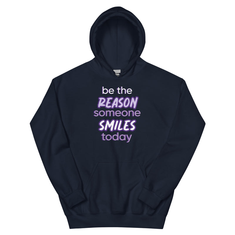 Unisex Hoodie: Be The Reason Someone Smiles Today