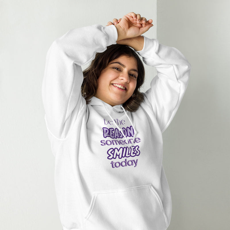 Unisex Hoodie: Be The Reason Someone Smiles Today