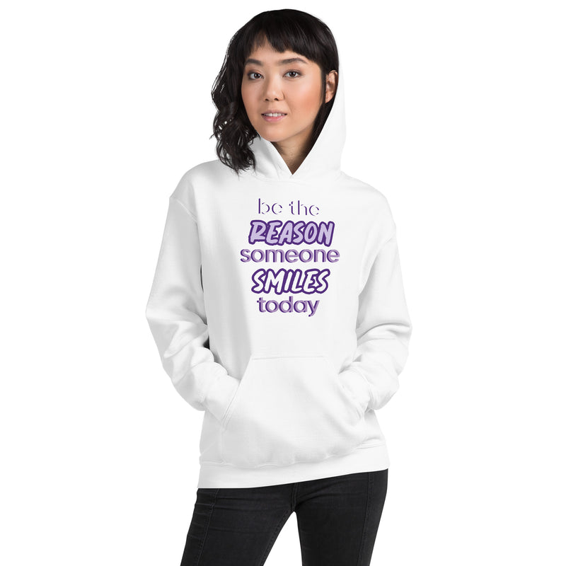 Unisex Hoodie: Be The Reason Someone Smiles Today